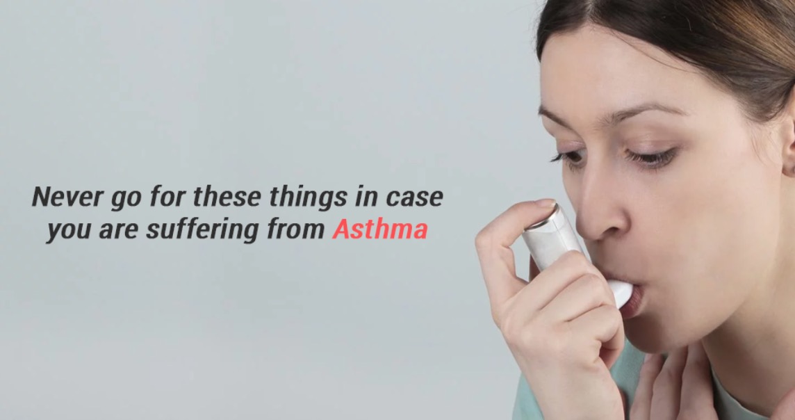 Never go for these things in case you are suffering from asthma