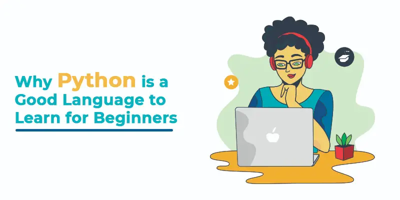 Why Python is a Good Language to Learn for Beginners