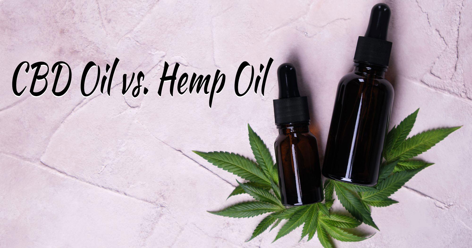 CBD Oil vs. Hemp Oil