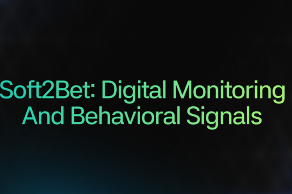 Soft2Bet: Digital Monitoring and Behavioral Signals